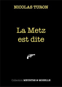 La Metz est dite