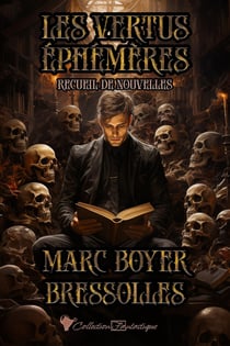 Les vertus éphémères : Recueil de nouvelles