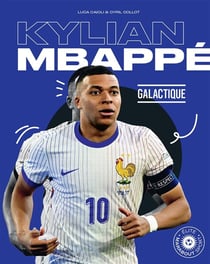 Kylian Mbappé : Galactique