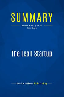 Summary: The Lean Startup : Review and Analysis of Ries' Book