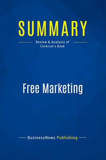 Summary: Free Marketing : Review and Analysis of Cockrum's Book