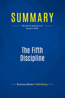 Summary: The Fifth Discipline : Review and Analysis of Senge's Book