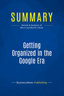 Summary: Getting Organized in the Google Era : Review and Analysis of Merril and Martin's Book