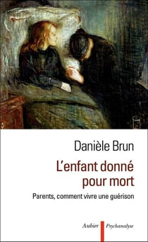 L'enfant donné pour mort - parent, comment vivre une guérison