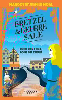 Bretzel et beurre salé Tome 4 : loin des yeux, loin du coeur
