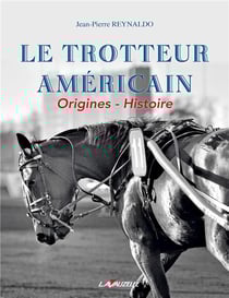 Le trotteur americain - origines - histoire