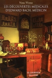 Les découvertes médicales d'Edward Bach (3e édition)