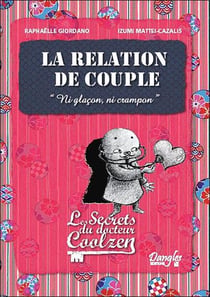 La relation de couple - les secrets du docteur Coolzen