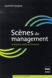 Scènes de management - le théâtre au service de l'entreprise