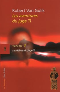 Les aventures du juge Ti Tome 1 - les débuts du juge Ti