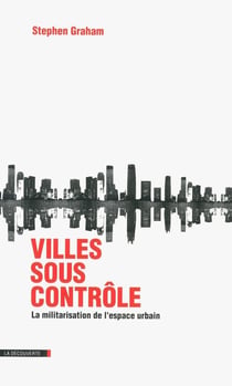 Villes sous contrôle - la militarisation de l'espace urbain