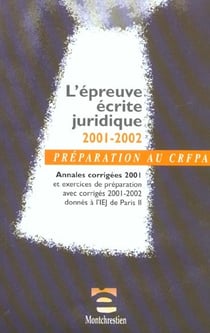 Preparation au crfpa - l'epreuve ecrite juridique - annales 2001 - 2002