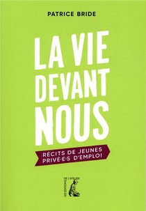 La vie devant nous - récits de jeunes privé.e.s d'emploi