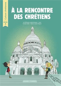 À la rencontre des chrétiens - culture chrétienne - année 4 - live de l'enfant