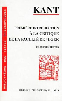 Première introduction à la critique de la faculté de juger - et autres textes
