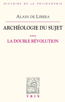 Archéologie du sujet III/1 - l'acte de penser - la double révolution
