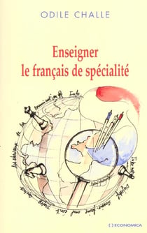 ENSEIGNER LE FRANCAIS DE SPECIALITE