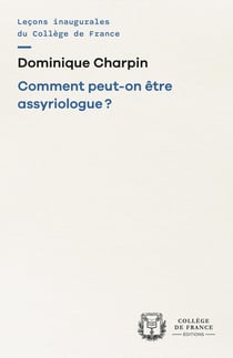 Comment peut-on être assyriologue?