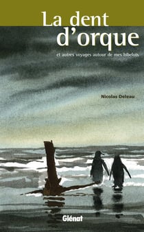 La dent d'orque et autres voyages autour de mes bibelots