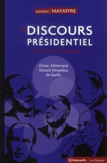 Le discours présidentiel sous la ve république - chirac, mitterrand, giscard, pompidou, de gaulle