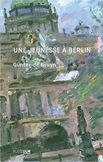 Une jeunesse à Berlin : bilan provisoire 1926-1950