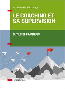 Le coaching et sa supervision - outils et pratiques