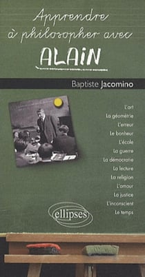 Apprendre à philosopher avec : Alain