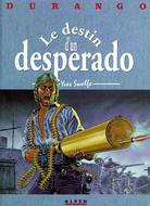 Durango Tome 6 : le destin d'un desperado