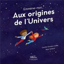 Emmène-moi... aux origines de l'univers