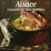 Alsace - cuisine de nos terroirs