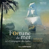 Fortune de mer de la Compagnie des Indes : L'escadre de Chine et le naufrage du Prince de Conty