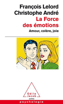 La force des émotions - amour, colère, joie