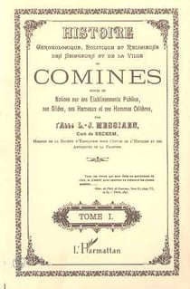 Histoire chronologique, politique et religieuse des seigneurs et de la ville de comines (3 volumes)