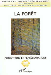 LA FORET : Perceptions et représentations
