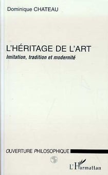 L'HÉRITAGE DE L'ART : Imitation, tradition et modernité