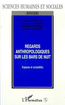 REGARDS ANTHROPOLOGIQUES SUR LES BARS DE NUIT : Espaces et sociabilités