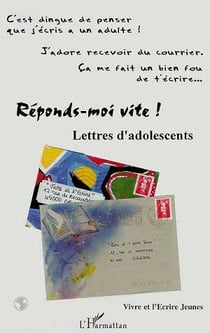 Réponds-moi vite ! lettres d'adolescents
