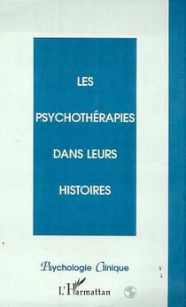 Les psychothérapies dans leurs histoires
