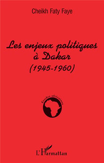 Les enjeux politiques à Dakar (1945-1960)