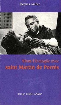 Vivre l'évangile avec Saint Martin de Porres