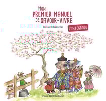 Mon premier manuel de savoir-vivre : intégrale