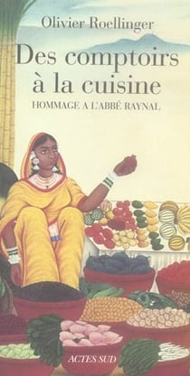 Des comptoirs à la cuisine : Hommage à l'abbé Raynal