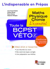 Toute la BCPST véto 2e année : maths, physique, chimie : l'essentiel