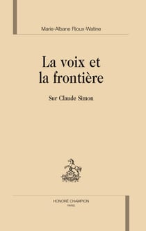 La voix et la frontière : sur claude simon