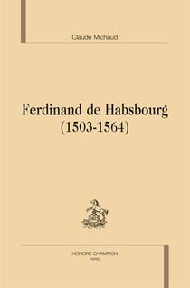 Ferdinand de Habsbourg (1503-1564)