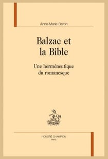 Balzac et la Bible - une herméneutique du romanesque