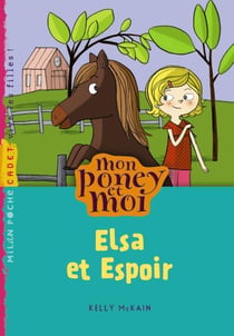 Mon poney et moi t.9 - Elsa et espoir