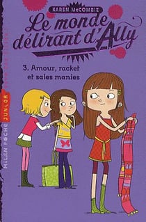 Le monde délirant d'Ally t.3 - amour, racket et sales manies