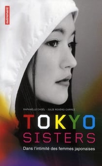 Tokyo sisters - dans l'intimité des femmes japonaises