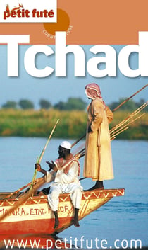 Guide petit fute - country guide - tchad (édition 2011)
